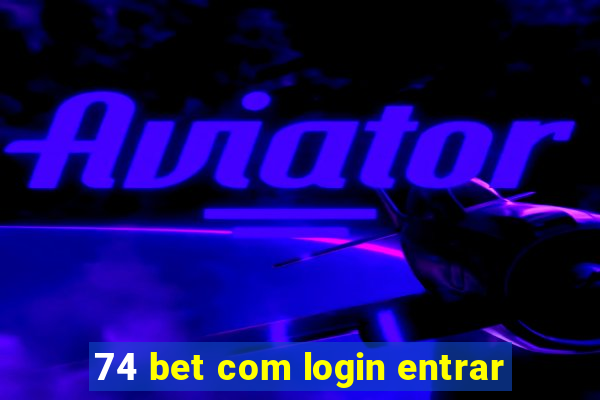 74 bet com login entrar